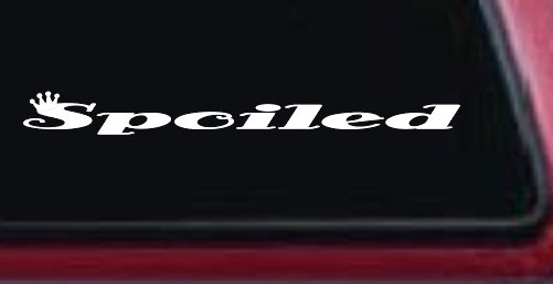 Spoiled with Crown Car or Truck Window Decal Sticker