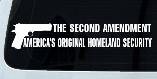 The 2nd Amendment America's Original Homeland Security Guns Car or Truck Window Decal Sticker (White)