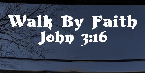 Walk by Faith John 3:16 Christian Car or Truck Window Decal Sticker (White)