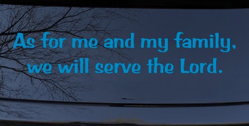 As For Me and My Family We Will Serve The Lord Christian Car or Truck Window Decal Sticker