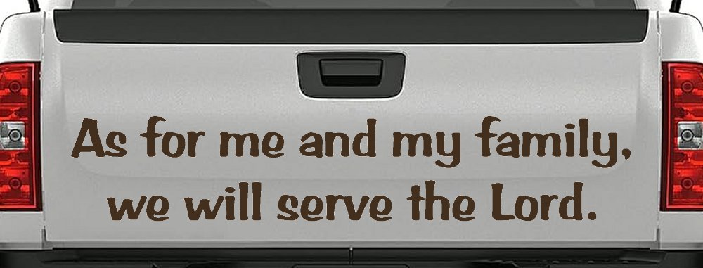 As For Me and My Family We Will Serve The Lord Christian Car or Truck Window Decal Sticker (Brown)