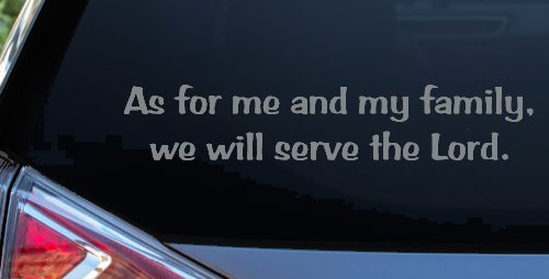 As For Me and My Family We Will Serve The Lord Christian Car or Truck Window Decal Sticker