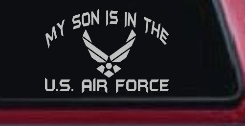 My Son Is In The U.S. Air Force Military Car or Truck Window Decal Sticker (Light Gray)