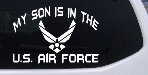 My Son Is In The U.S. Air Force Military Car or Truck Window Decal Sticker (White)
