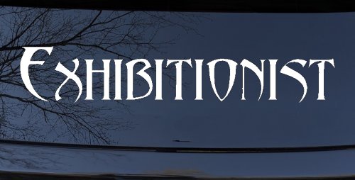 Exhibitionist Car or Truck Window Decal Sticker (White)