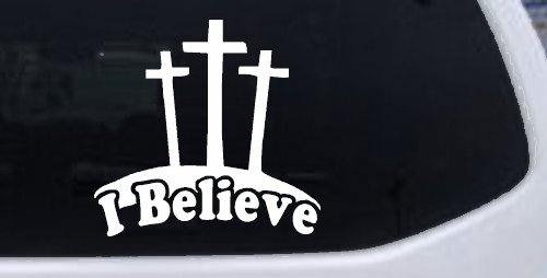 3 Crosses I Believe Christian Car or Truck Window Decal Sticker