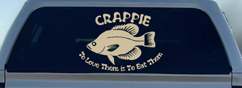 Crappie Fishing To Love Them is to Eat Them Car or Truck Window Decal Sticker (Desert Sand)