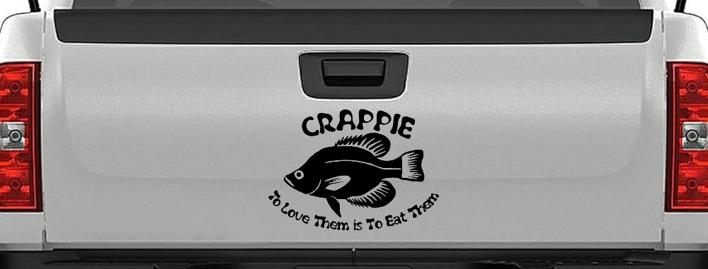 Crappie Fishing To Love Them is to Eat Them Car or Truck Window Decal Sticker