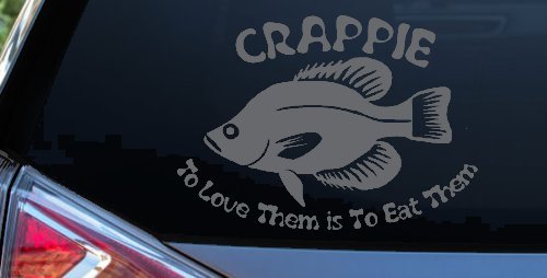 Crappie Fishing To Love Them is to Eat Them Car or Truck Window Decal Sticker (Silver)