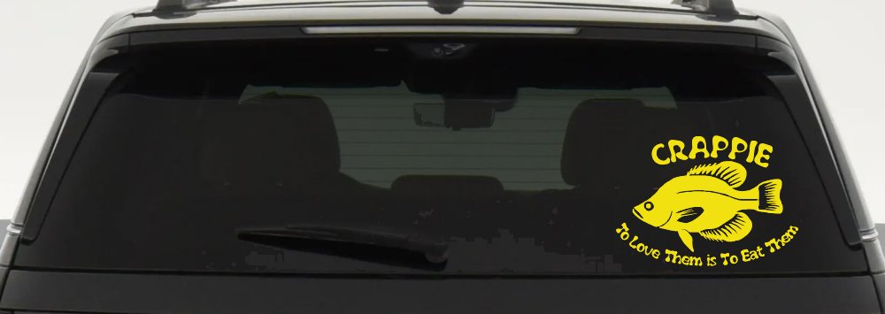 Crappie Fishing To Love Them is to Eat Them Car or Truck Window Decal Sticker