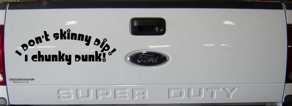 I Don't Skinny Dip I Chunky Dunk Funny Car or Truck Window Decal Sticker (Black)