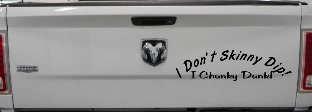 I Don't Skinny Dip I Chunky Dunk Funny Car or Truck Window Decal Sticker