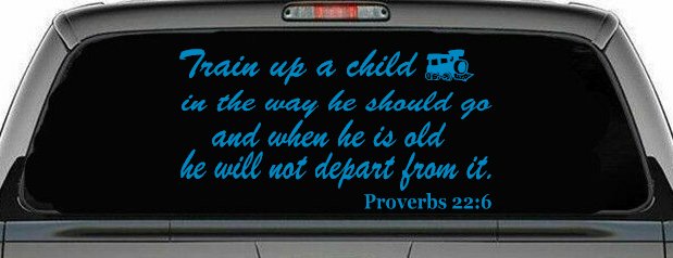 Train Up A child Decal Proverbs 22 6 Christian Car or Truck Window Decal Sticker