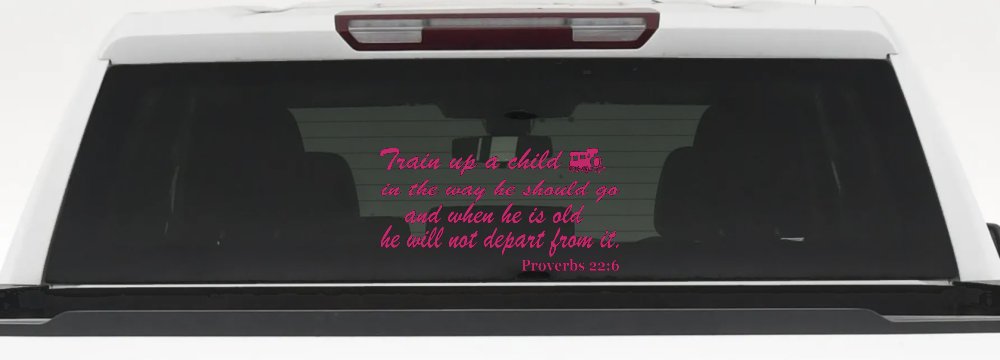 Train Up A child Decal Proverbs 22 6 Christian Car or Truck Window Decal Sticker (Hot Pink)