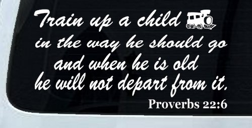 Train Up A child Decal Proverbs 22 6 Christian Car or Truck Window Decal Sticker (White)