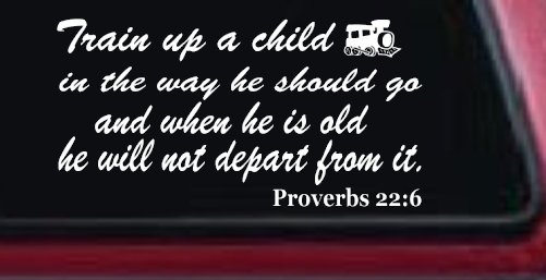 Train Up A child Decal Proverbs 22 6 Christian Car or Truck Window Decal Sticker (White)