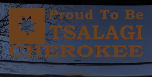 Cherokee Proud To Be Tsalagi native American Indian Car or Truck Window Decal Sticker (Copper)