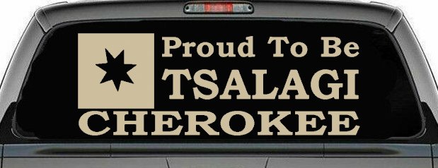 Cherokee Proud To Be Tsalagi native American Indian Car or Truck Window Decal Sticker