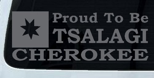 Cherokee Proud To Be Tsalagi native American Indian Car or Truck Window Decal Sticker (Silver)