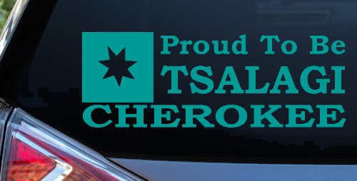 Cherokee Proud To Be Tsalagi native American Indian Car or Truck Window Decal Sticker (Turquoise)
