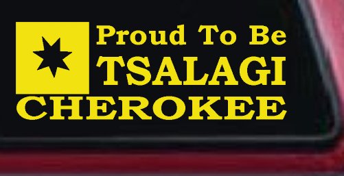Cherokee Proud To Be Tsalagi native American Indian Car or Truck Window Decal Sticker (Yellow)