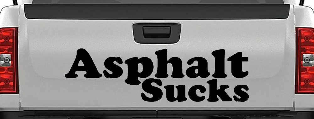 Asphalt Sucks Off Road Car or Truck Window Decal Sticker (Black)