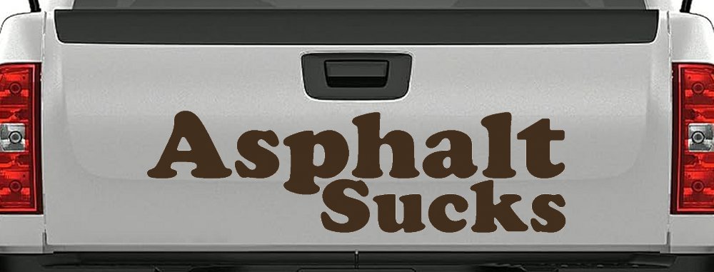 Asphalt Sucks Off Road Car or Truck Window Decal Sticker