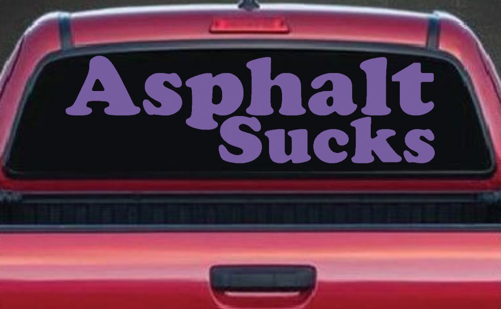 Asphalt Sucks Off Road Car or Truck Window Decal Sticker (Purple)