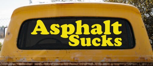 Asphalt Sucks Off Road Car or Truck Window Decal Sticker