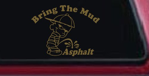 Bring The Mud Pee On Asphalt Off Road Car or Truck Window Decal Sticker (Gold)