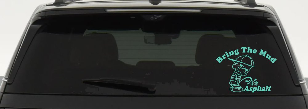 Bring The Mud Pee On Asphalt Off Road Car or Truck Window Decal Sticker