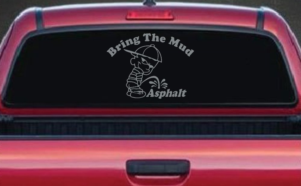 Bring The Mud Pee On Asphalt Off Road Car or Truck Window Decal Sticker