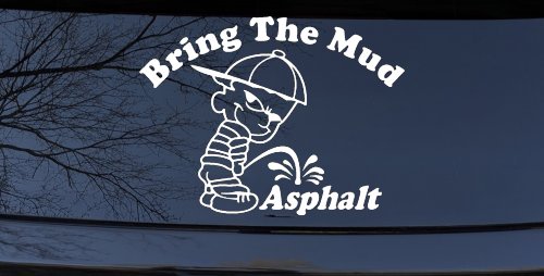 Bring The Mud Pee On Asphalt Off Road Car or Truck Window Decal Sticker (White)