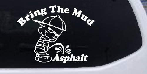 Bring The Mud Pee On Asphalt Off Road Car or Truck Window Decal Sticker
