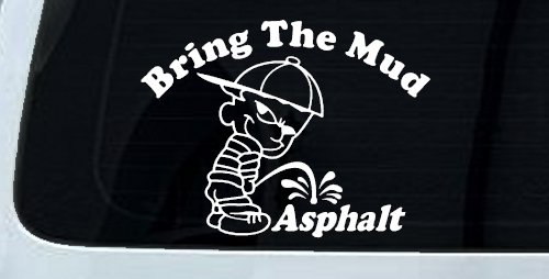 Bring The Mud Pee On Asphalt Off Road Car or Truck Window Decal Sticker