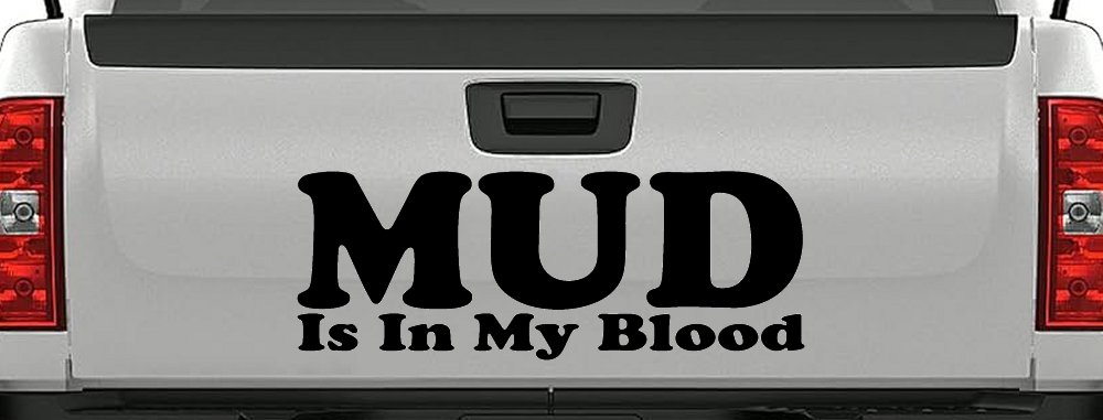 Mud Is In My Blood Off Road Car or Truck Window Decal Sticker (Black)