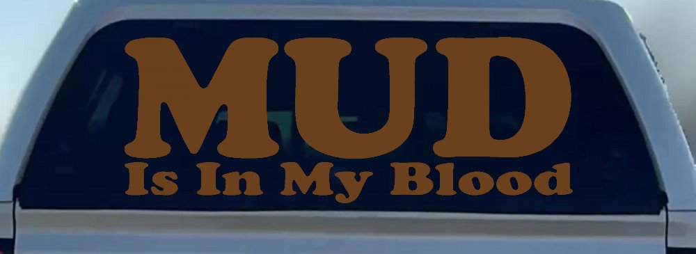 Mud Is In My Blood Off Road Car or Truck Window Decal Sticker