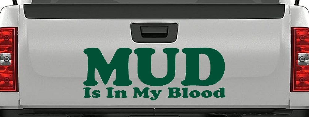 Mud Is In My Blood Off Road Car or Truck Window Decal Sticker