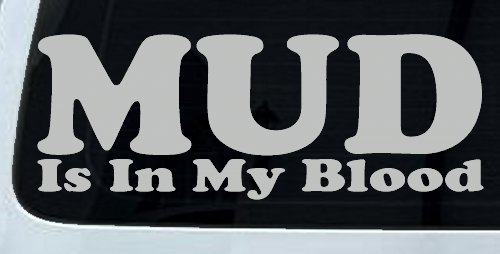 Mud Is In My Blood Off Road Car or Truck Window Decal Sticker (Light Gray)
