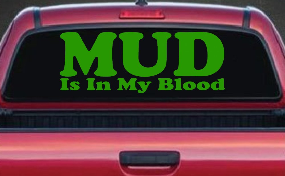 Mud Is In My Blood Off Road Car or Truck Window Decal Sticker (Lime)