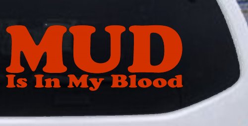 Mud Is In My Blood Off Road Car or Truck Window Decal Sticker