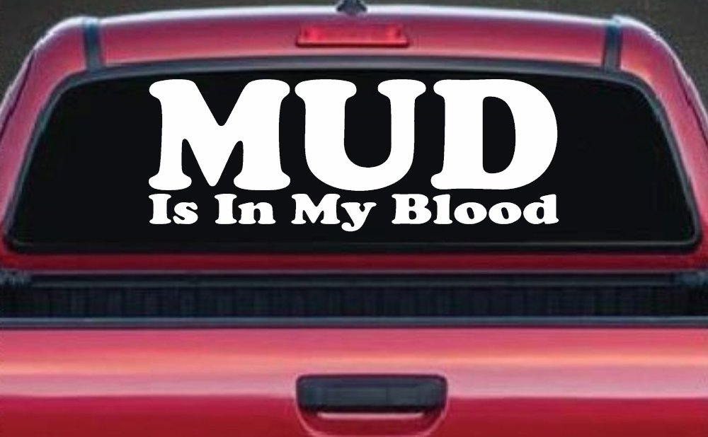 Mud Is In My Blood Off Road Car or Truck Window Decal Sticker
