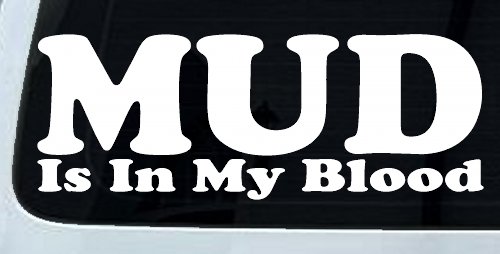Mud Is In My Blood Off Road Car or Truck Window Decal Sticker