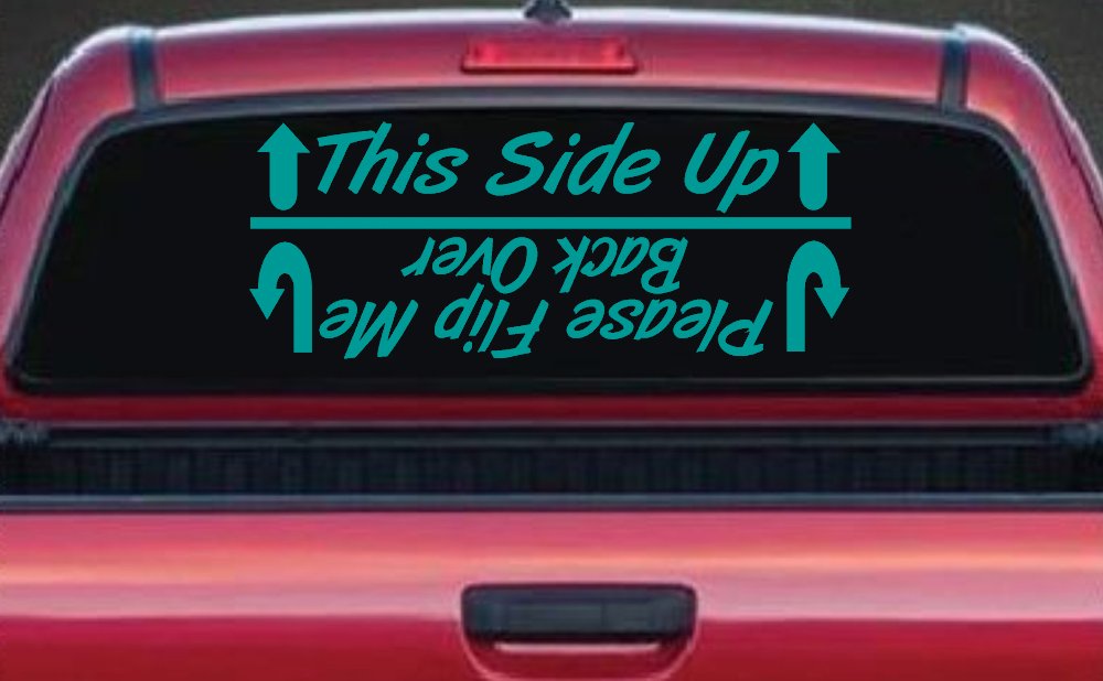 This Side Up Please Flip Me Back Over Funny Off Road Car or Truck Window Decal Sticker (Turquoise)