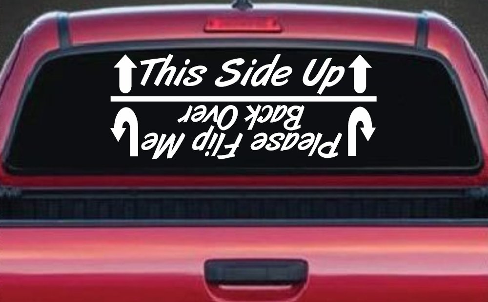 This Side Up Please Flip Me Back Over Funny Off Road Car or Truck Window Decal Sticker (White)