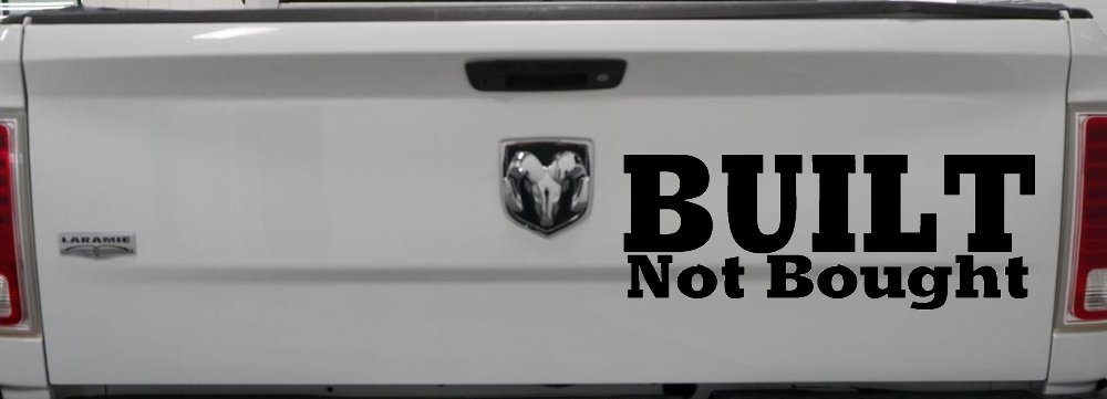 Built Not Bought Off Road Car or Truck Window Decal Sticker
