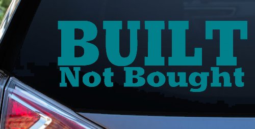 Built Not Bought Off Road Car or Truck Window Decal Sticker (Turquoise Blue)