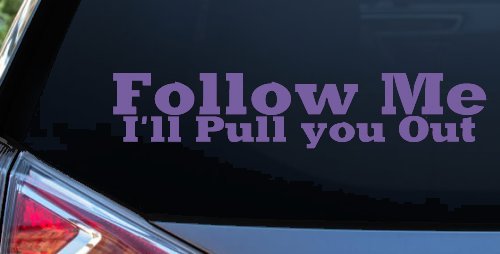 Follow Me I'll Pull You Out Off Road Car or Truck Window Decal Sticker (Purple)