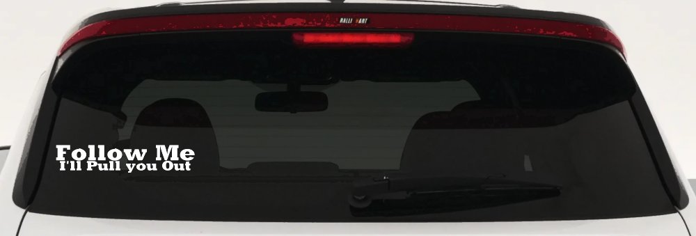 Follow Me Ill Pull You Out Off Road Decal Truck Car Window Sticker (White)