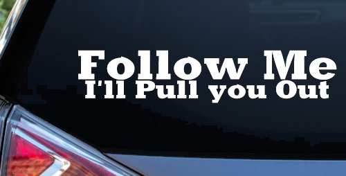 Follow Me Ill Pull You Out Off Road Decal Truck Car Window Sticker (White)